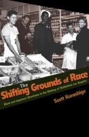 The shifting grounds of race : black and Japanese Americans in the making of multiethnic Los Angeles /