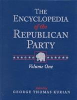 The encyclopedia of the Republican Party ; The encyclopedia of the Democratic Party /