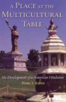 A place at the multicultural table : the development of an American Hinduism /