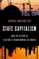 State capitalism how the return of statism is transforming the world /