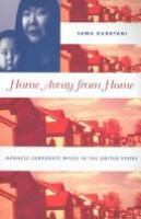 Home away from home : Japanese corporate wives in the United States /