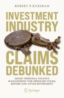 Investment Industry Claims Debunked Smart Personal Finance Management For Ordinary Folks, Before and After Retirement /