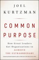 Common purpose how great leaders get organizations to achieve the extraordinary /