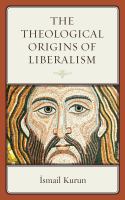 The theological origins of liberalism