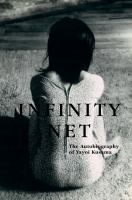 Infinity net : the autobiography of Yayoi Kusama /