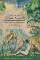 Histories of French Sexuality From the Enlightenment to the Present.