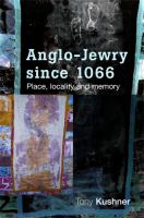 Anglo-Jewry Since 1066 : Place, Locality and Memory.