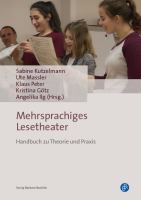 Mehrsprachiges Lesetheater : Handbuch zu Theorie und Praxis.