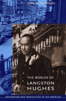 The Worlds of Langston Hughes : Modernism and Translation in the Americas.