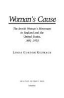 Woman's cause : the Jewish woman's movement in England and the United States, 1881-1933 /