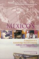 Mexico's transition to a knowledge-based economy challenges and opportunities /