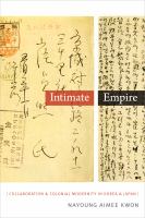 Intimate empire collaboration and colonial modernity in Korea and Japan