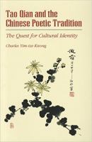 Tao Qian and the Chinese poetic tradition : the quest for cultural identity /