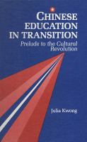 Chinese Education in Transition : Prelude to the Cultural Revolution.