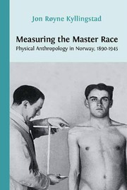 Measuring the master race: physical anthropology in Norway, 1890-1945