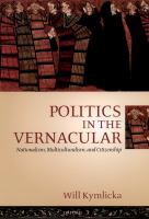 Politics in the vernacular nationalism, multiculturalism, and citizenship /