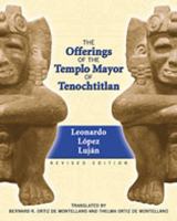 The offerings of the Templo Mayor of Tenochtitlan /