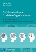 Self-Leadership in Sozialen Organisationen Eine Antwort auf die komplexen Anforderungen der Arbeitswelt
