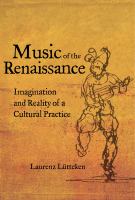 Music of the Renaissance : imagination and reality of a cultural practice /