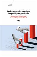 Performance economique des politiques publiques evaluation des couts-avantages et analyse d'impacts contrefactuels.
