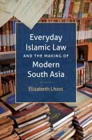 Everyday Islamic Law and the Making of Modern South Asia.