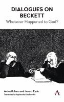 Dialogues on Beckett : whatever happened to God? /