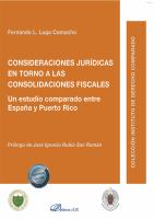 Consideraciones juridicas en torno a las consolidaciones fiscales un estudio comparado entre Espana y Puerto Rico.