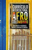 Curriculo intercultural afrocolombiano : una apuesta pedagogica desde el dialogo de saberes