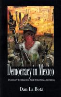 Democracy in Mexico : peasant rebellion and political reform /