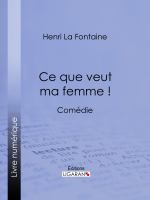 Ce Que Veut Ma Femme ! : Comédie.