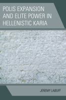 Polis Expansion and Elite Power in Hellenistic Karia