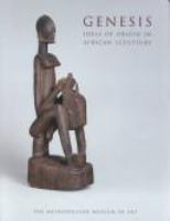 Genesis : ideas of origin in African sculpture /