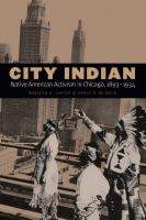 City Indian : Native American activism in Chicago, 1893-1934 /