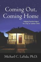 Coming out, coming home : helping families adjust to a gay or lesbian child /