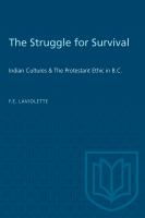 The struggle for survival Indian cultures and the Protestant ethic in British Columbia