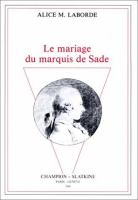 Le mariage du marquis de Sade /