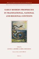 Early Modern Prophecies in Transnational, National and Regional Contexts (3 Vols. ).