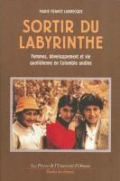 Sortir du labyrinthe : femmes, développement et vie quotidienne en Colombie andine /