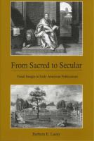 From sacred to secular : visual images in early American publications /