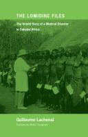 The Lomidine files : the untold story of a medical disaster in colonial Africa /