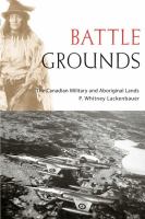 Battle Grounds : The Canadian Military and Aboriginal Lands.