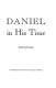 Daniel in his time /