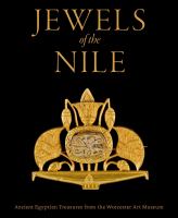 Jewels of the Nile : ancient Egyptian treasures from the Worcester Art Museum /