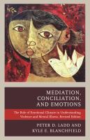 Mediation, conciliation, and emotions the role of emotional climate in understanding violence and mental illness /