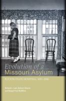 Evolution of a Missouri asylum Fulton State Hospital, 1851-2006 /