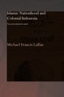 Islamic nationhood and colonial Indonesia the umma below the winds /