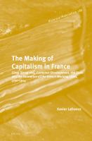 The making of capitalism in France class structures, economic development, the state and the formation of the French working class, 1750-1914 /