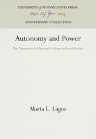 Autonomy and power : the dynamics of class and culture in rural Bolivia /