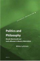 Politics and philosophy Niccolo Machiavelli and Louis Althusser's aleatory materialism /