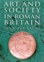Art and society in Roman Britain /
